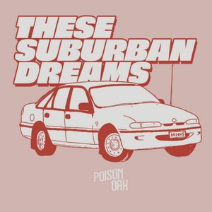 These Suburban Dreams