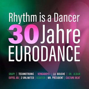 Rhythm Is A Dancer - 30 Jahre Eurodance