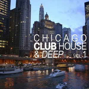 Chicago Club House & Deep, Vol. 1