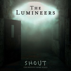 Shout (The Institute Theme Song)