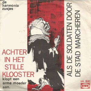 Achter in het stille klooster / Als de soldaten door de stad marcheren