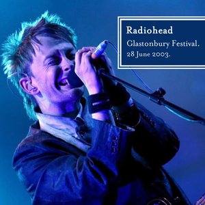 2003‐06‐28: Glastonbury Festival, Pilton, England