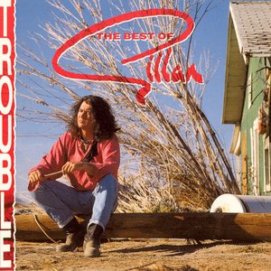 Trouble - The Best of Gillan