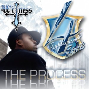 4 Righteousness Sake  - The Process