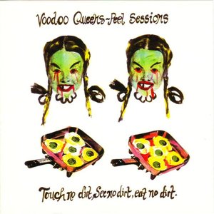 Peel Sessions - Touch No Dirt, See No Dirt, Eat No Dirt
