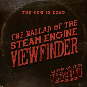 The Ballad of the Steam Engine Viewfinder