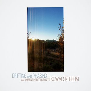 Drifting and Phasing - An ambient introduction to Kowalski Room