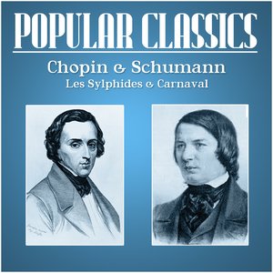 Popular Classics - Chopin, Les Sylphides. Schumann, Carnaval