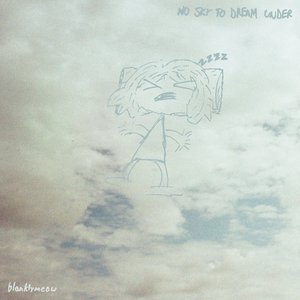 no sky to dream under