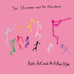 Rock Art & the X-Ray Style by Joe Strummer and the Mescaleros