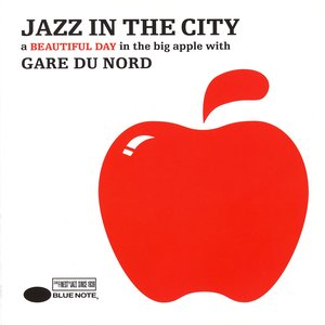 Jazz In The City (A Beautiful Day in the Big Apple with Gare Du Nord)