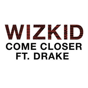 Come Closer (feat. Drake) - Single