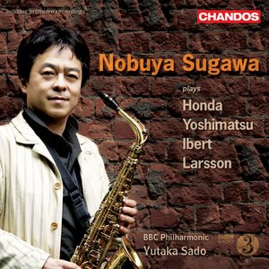 Yoshimatsu: Saxophone Concerto, "Albireo Mode" / Honda, T.: Concerto Du Vent / Ibert: Concertino Da Camera / Larsson, L.: Saxophone Concerto