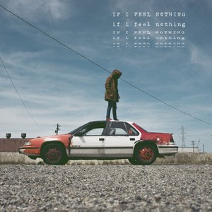 If I Feel Nothing