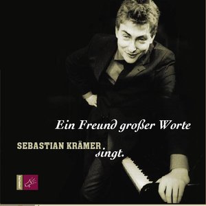 Ein Freund Großer Worte - Sebastian Krämer Singt