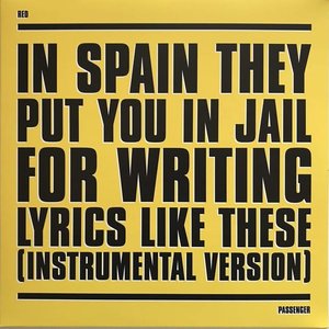 In Spain They Put You in Jail for Writing Lyrics Like These (Instrumental Version)