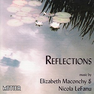 Maconchy / LeFanu: Reflections