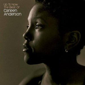 Up To Now: The Best Of Carleen Anderson