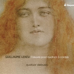 Lekeu: L'oeuvre pour quatuor à cordes