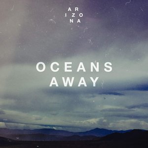 Oceans Away - Single