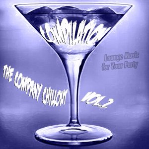 The Company Chill Out Compilation, Vol. 2 (Lounge Music for Your Party)