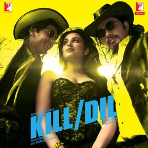 Kill Dil (Original Motion Picture Soundtrack)