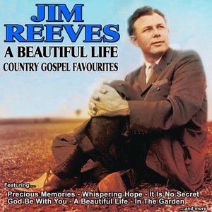 A Beautiful Life: Jim Reeves Country Gospel Favourites