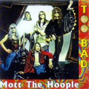 Mott The Hoople - Too Bad - Zortam Music