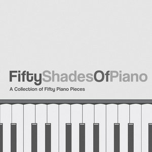 Fifty Shades of Piano - A Collection of Fifty Piano Pieces