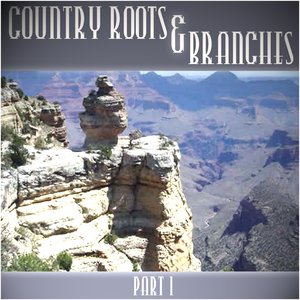 Country Roots & Branches - Part 1