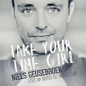 Take Your Time Girl (live at ruud de wild/538)