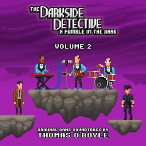 The Darkside Detective: A Fumble in the Dark, Vol. 2 (Original Game Soundtrack)