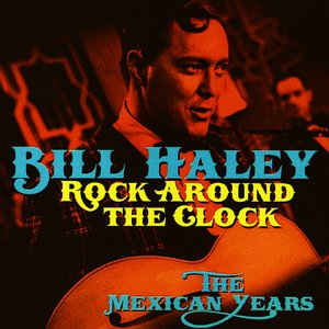 Rock Around The Clock - The Mexican Years