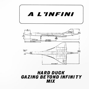À L'Infini (Hard Duck Gazing Beyond Infinity Mix)