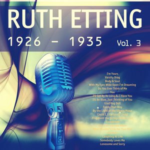 Ruth Etting (1926 - 1935), Vol. 3 [Remastered]