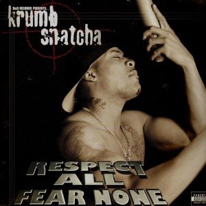 Krumb Snatcha - Respect All, Fear None - Zortam Music