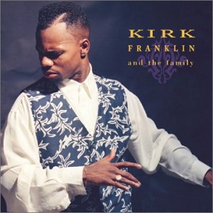 Kirk Franklin and the Family