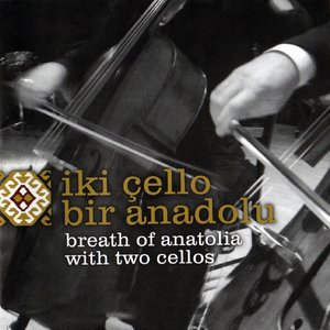İki Çello Bir Anadolu