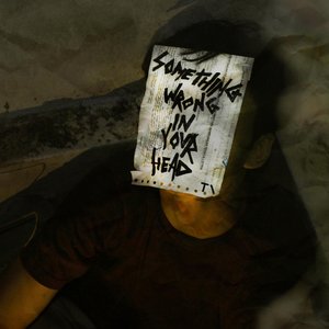 Something Wrong in Your Head