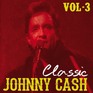 Classic Johnny Cash, Vol. 3
