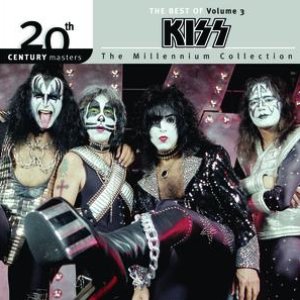 The Best Of Kiss Vol. 3 20th Century Masters The Millennium Collection