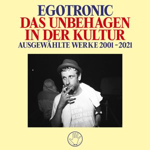 Das Unbehagen In Der Kultur - Ausgewählte Werke 2001-2021