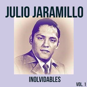 Julio Jaramillo-Inolvidables, Vol. 1