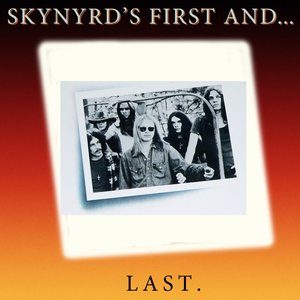 Skynyrd's First and… Last