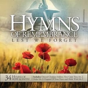 Hymns Of Remembrance - Lest We Forget