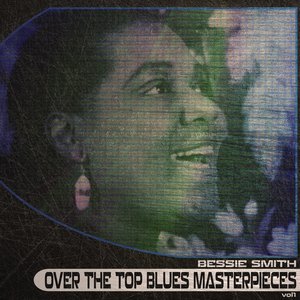 Over the Top Blues Masterpieces, Vol. 1 (Remastered)