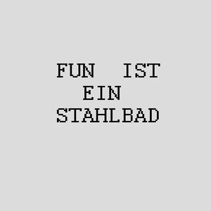 'Fun ist ein Stahlbad'の画像