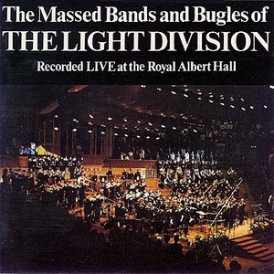 The Massed Band and Bugles of the Light Division, Recorded Live at the Royal Albert Hall