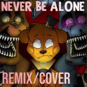 Never Be Alone