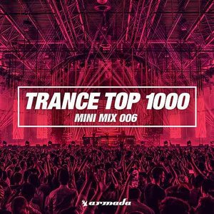 Trance Top 1000 (Mini Mix 006) - Armada Music
